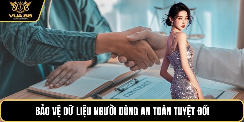Bảo vệ dữ liệu người dùng an toàn tuyệt đối