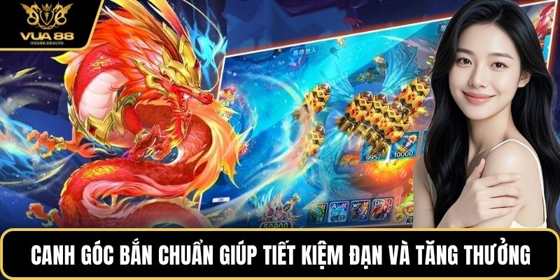 Canh góc bắn chuẩn giúp tiết kiệm đạn và tăng thưởng