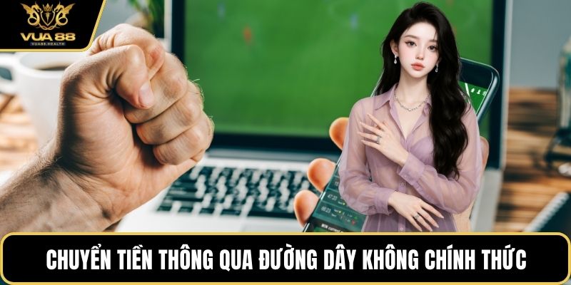 Chuyển tiền thông qua đường dây không chính thức