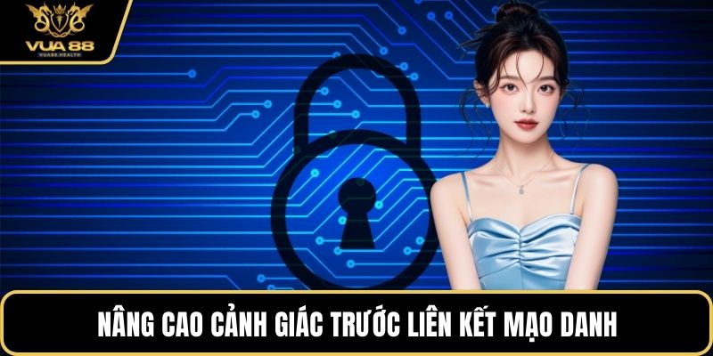 Nâng cao cảnh giác trước liên kết mạo danh