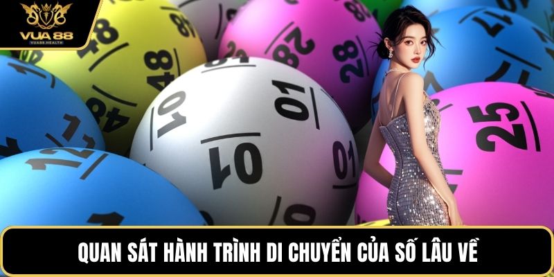 Quan sát hành trình di chuyển của số lâu về