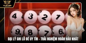 Đại Lý Ghi Lô Đề Uy Tín - Trải Nghiệm Hoàn Hảo Nhất